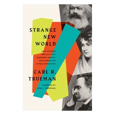 Strange New World - Trueman, Carl R.