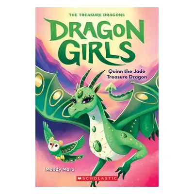 Quinn the Jade Treasure Dragon (Dragon Girls #6)