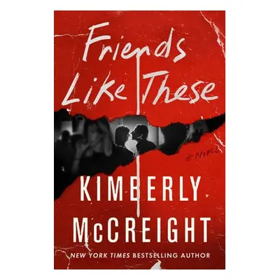 Friends Like These - McCreight, Kimberly