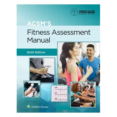 ACSM's Fitness Assessment Manual - American College of Sports Medicine