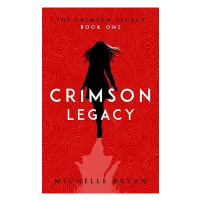 Crimson Legacy (Crimson Legacy 1) - Bryan, Michelle