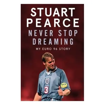 Never Stop Dreaming - Pearce, Stuart a Holt, Oliver