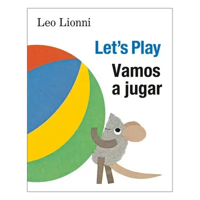 Vamos a jugar (Let's Play, Spanish-English Bilingual Edition) - Lionni, Leo