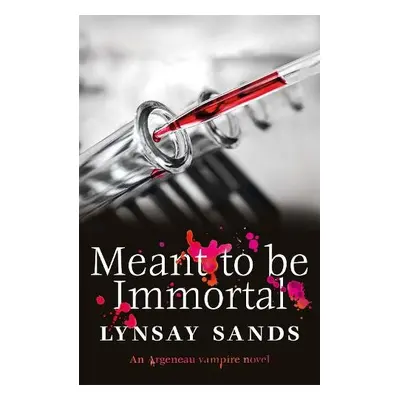 Meant to Be Immortal - Sands, Lynsay