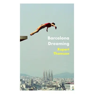 Barcelona Dreaming - Thomson, Rupert