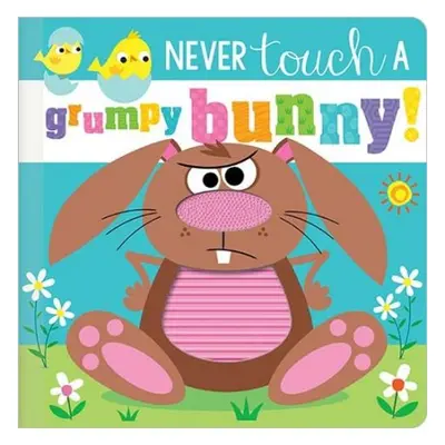 Never Touch a Grumpy Bunny! - Greening, Rosie