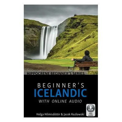 Beginner's Icelandic with Online Audio - Hilmisdttir, Helga a Kozlowski, Jacek