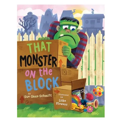 That Monster on the Block - Ganz-Schmitt, Sue