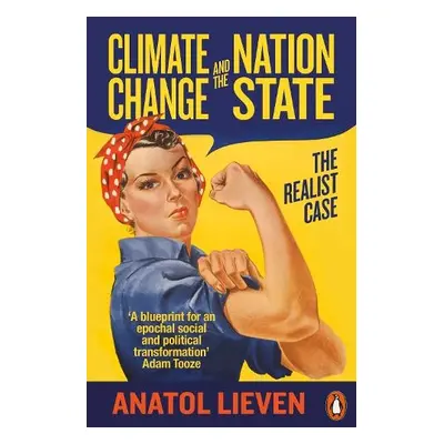 Climate Change and the Nation State - Lieven, Anatol