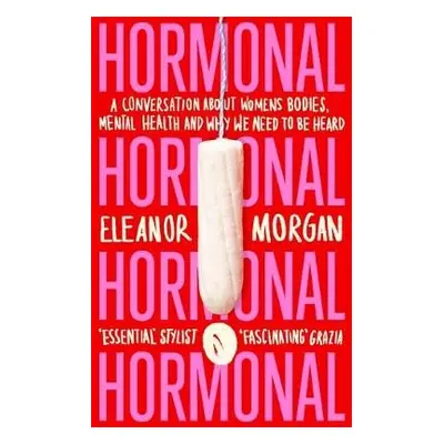 Hormonal - Morgan, Eleanor