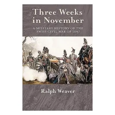 Three Weeks in November - Weaver, Ralph