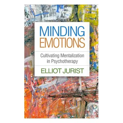 Minding Emotions - Jurist, Elliot