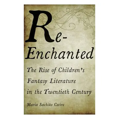 Re-Enchanted - Cecire, Maria Sachiko