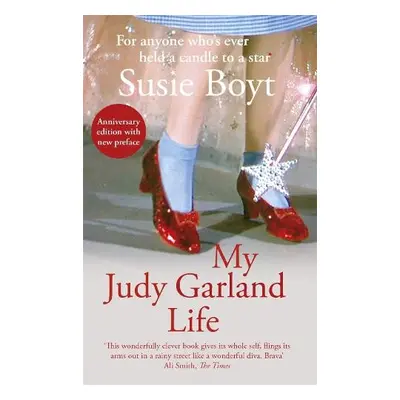 My Judy Garland Life - Boyt, Susie