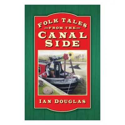 Folk Tales from the Canal Side - Douglas, Ian