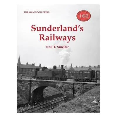 Sunderland's Railways - Sinclair, Neil T.