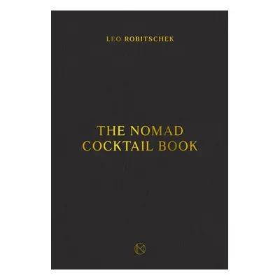 NoMad Cocktail Book - Robitschek, Leo