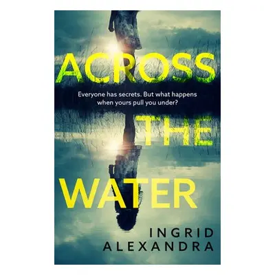 Across the Water - Alexandra, Ingrid