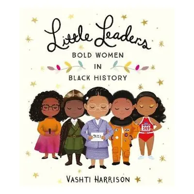 Little Leaders: Bold Women in Black History - Harrison, Vashti