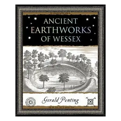 Ancient Earthworks of Wessex - Ponting, Gerald