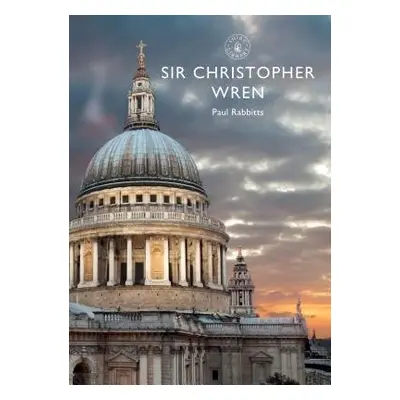 Sir Christopher Wren - Rabbitts, Paul