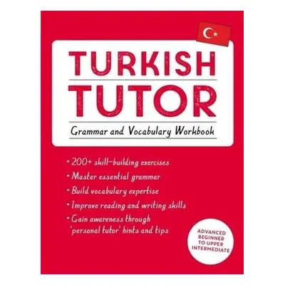 Turkish Tutor: Grammar and Vocabulary Workbook (Learn Turkish with Teach Yourself) - Cakir, Emin