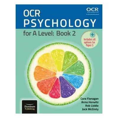 OCR Psychology for A Level: Book 2 - Flanagan, Cara a Horwitz, Anna a Liddle, Rob a McGinty, Joc