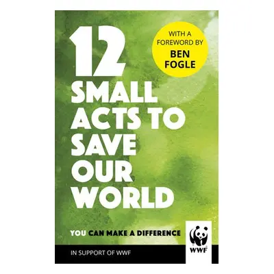 12 Small Acts to Save Our World - WWF