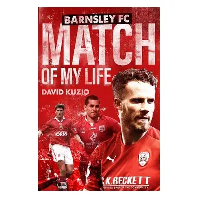 Barnsley Match of My Life - Kuzio, David