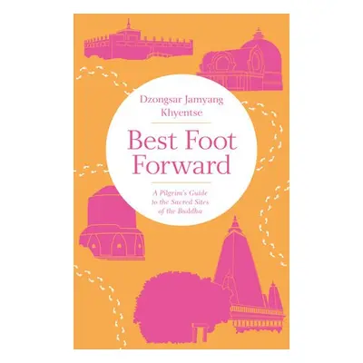 Best Foot Forward - Khyentse, Dzongsar Jamyang