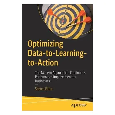 Optimizing Data-to-Learning-to-Action - Flinn, Steven