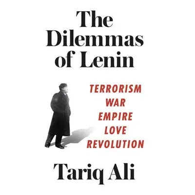 Dilemmas of Lenin - Ali, Tariq