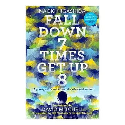 Fall Down Seven Times, Get Up Eight - Higashida, Naoki