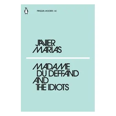 Madame du Deffand and the Idiots - Marias, Javier