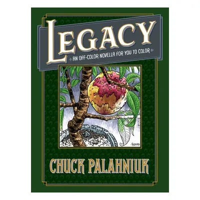 Legacy: An Off-Color Novella for You to Color - Palahniuk, Chuck