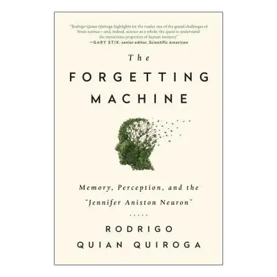 Forgetting Machine - Quiroga, Rodrigo Quian