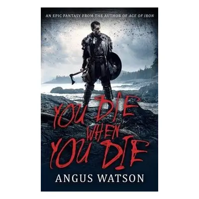 You Die When You Die - Watson, Angus