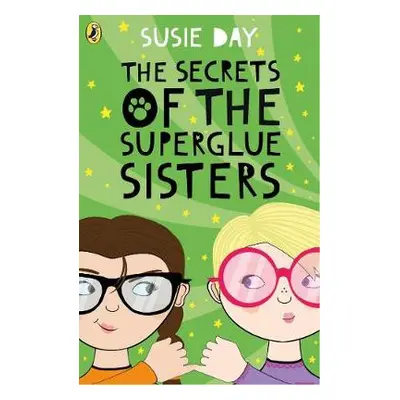 Secrets of the Superglue Sisters - Day, Susie