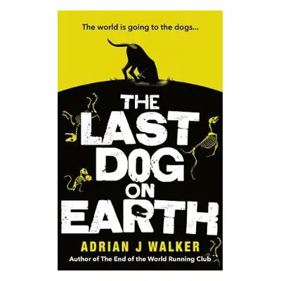 Last Dog on Earth - Walker, Adrian J