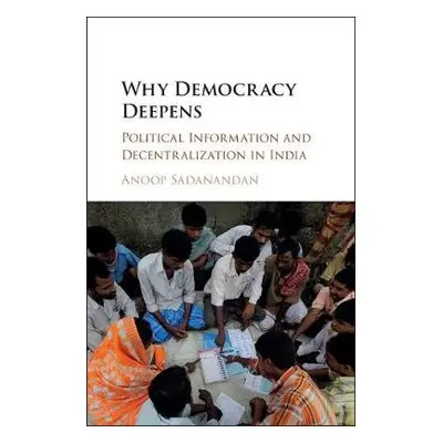 Why Democracy Deepens - Sadanandan, Anoop (Syracuse University, New York)