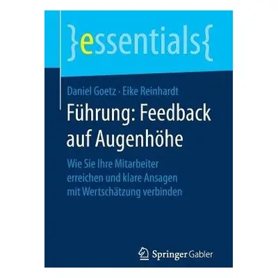 Fuhrung: Feedback auf Augenhohe - Goetz, Daniel a Reinhardt, Eike