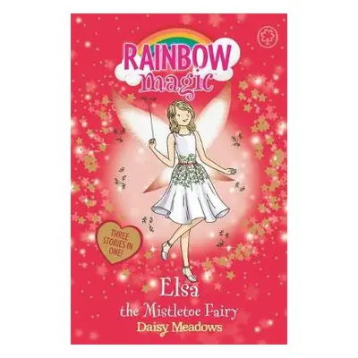 Rainbow Magic: Elsa the Mistletoe Fairy - Meadows, Daisy