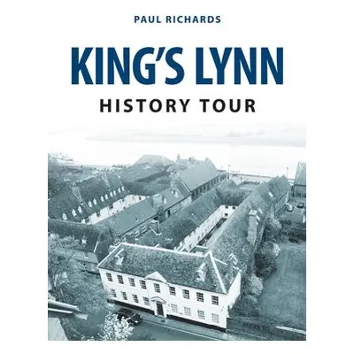 King's Lynn History Tour - Richards, Paul