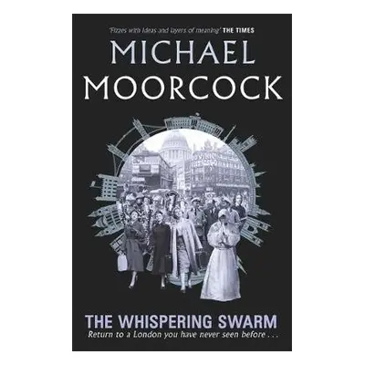 Whispering Swarm - Moorcock, Michael