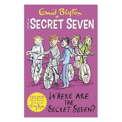 Secret Seven Colour Short Stories: Where Are The Secret Seven? - Blyton, Enid