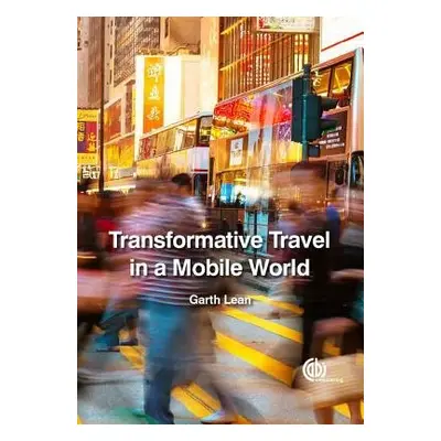 Transformative Travel in a Mobile World - Lean, Garth (Western Sydney University, Australia)