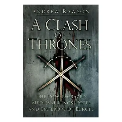 Clash of Thrones - Rawson, Andrew