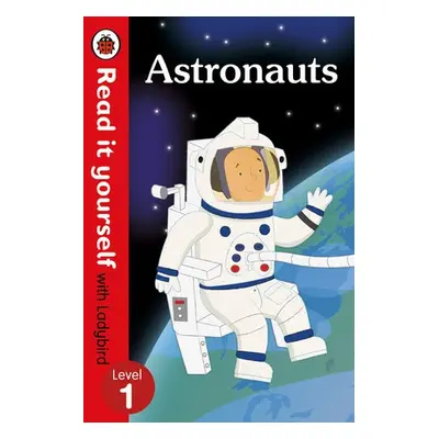 Astronauts - Read it yourself with Ladybird: Level 1 (non-fiction) - Ladybird