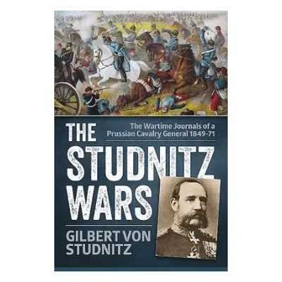 Studnitz Wars - von Studnitz, Gilbert