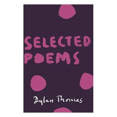 Selected Poems - Thomas, Dylan